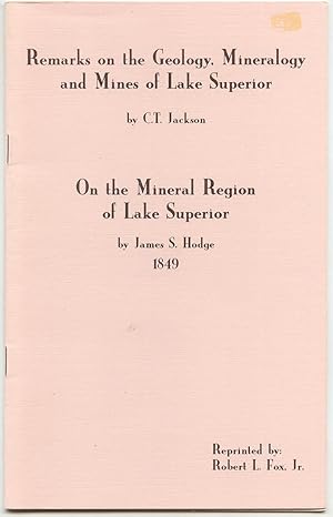 Seller image for Remarks on the Geology, Mineralogy and Mines of Lake Superior; and On the Mineral Region of Lake Superior for sale by Curious Book Shop