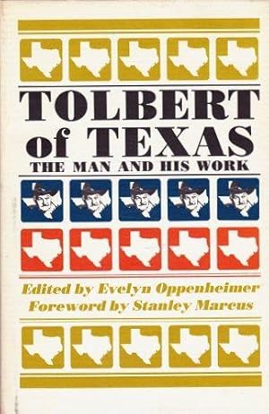 Seller image for TOLBERT OF TEXAS: THE MAN AND HIS WORK. for sale by Shamrock Books