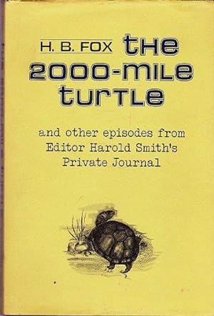 Seller image for The 2000-mile Turtle : And Other Episodes from Editor Harold Smith's Private Journal for sale by Shamrock Books