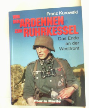 Bild des Verkufers fr Von den Ardennen zum Ruhrkessel - Das Ende an der Westfront. zum Verkauf von Antiquariat Ehbrecht - Preis inkl. MwSt.