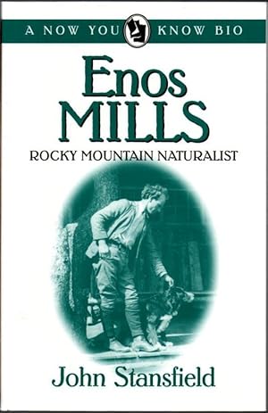 Bild des Verkufers fr Enos Mills: Rocky Mountain Naturalist zum Verkauf von Clausen Books, RMABA