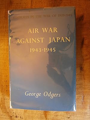 Seller image for AUSTRALIA IN THE WAR OF 1939-1945; SERIES THREE: AIR; VOLUME II: AIR WAR AGAINST JAPAN 1943-1945 for sale by Uncle Peter's Books