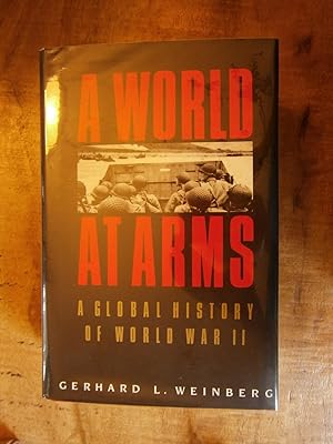 A WORLD AT ARMS: A GLOBAL HISTORY OF WORLD WAR II