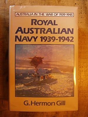 AUSTRALIA IN THE WAR OF 1939-1945; SERIES TWO: NAVY; VOLUME I: ROYAL AUSTRALIAN NAVY, 1939-1942