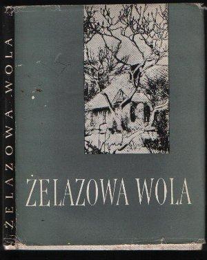 Seller image for Zelazowa Wola Wydanie II for sale by N. Marsden