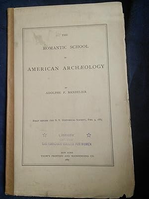 Seller image for The Romantic School in American Archaeology, Read Before the N.Y. Historical Society, Feb. 3, 1885 for sale by Prairie Creek Books LLC.