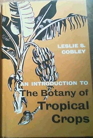 Bild des Verkufers fr An Introduction To The Botany of Tropical Crops zum Verkauf von Chapter 1