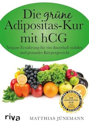 Bild des Verkufers fr Die grne Adipositas-Kur mit hCG : Vegane Ernhrung fr ein dauerhaft stabiles und gesundes Krpergewicht zum Verkauf von AHA-BUCH GmbH