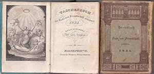 Imagen del vendedor de Taschenbuch, der Liebe und Freundschaft gewidmet 1835. Mit gestochenem Titel und 12 Kupferstichen (C. A. Schwertgeburt ). St. Schtze: Bedenklichkeiten. - Gedichte. // L. Kruse: Das gesetzwidrige Geheimni. - Der magische Schlssel - ein dnisches Mrchen. / Adelbert Chamisso: Liebesprobe. / Ludwig Bechstein: Klnge aus Thringen. / Wilhelm Blumenhagen: Der Mutter Grab. a la venta por Antiquariat Carl Wegner