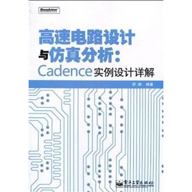 Seller image for The high-speed circuit design and simulation analysis: Cadence instance design Detailed(Chinese Edition) for sale by liu xing
