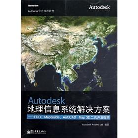 Seller image for Autodesk geographic information system solutions: FDO. MapGuide. AutoCAD Map 3D quadratic Developer's Guide (with CD-ROM disc 1)(Chinese Edition) for sale by liu xing