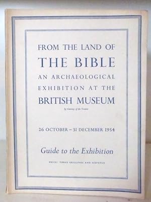 From the Land of the Bible, An Archaeological Exhibition at the British Museum