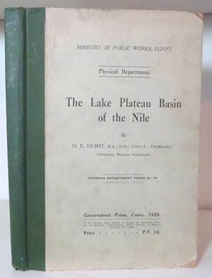 The Lake Plateau Basin of the Nile. Ministry of Public Works, Egypt, Physical Department Paper No...