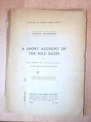 A Short Account of the Nile Basin. Ministry of Public Works, Egypt, Physical Department Paper No. 45