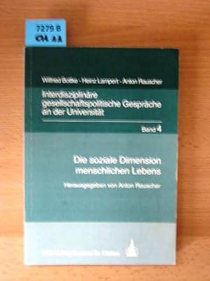 Die soziale Dimension menschlichen Lebens. Interdiszipline gesellschaftspolitische Gespräche an d...