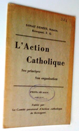 L'Action catholique: ses principes, son organisation