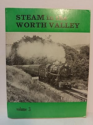 Imagen del vendedor de Steam in the Worth Valley: v. 3: A Pictorial Record a la venta por Queen City Books