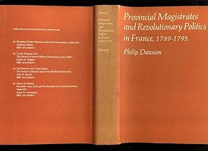 Provincial Magistrates and Revolutionary Politics in France, 1789-1795