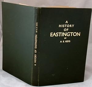 Imagen del vendedor de A History of Eastington Near Stonehouse in Gloucestershire a la venta por Peter Sheridan Books Bought and Sold