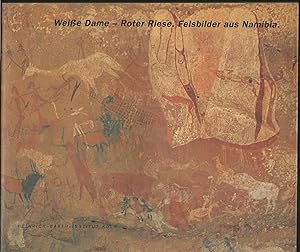 Weibe Dame - Roter Riese. Felsbilder aus Namibia