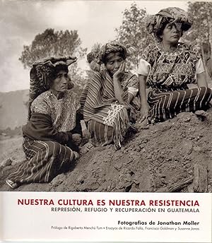 Imagen del vendedor de NUESTRA CULTURA ES NUESTRA RESISTENCIA. REPRESION, REFUGIO Y RECUPERACION EN GUATEMALA. a la venta por Librera Raimundo