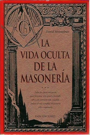 LA VIDA OCULTA DE LA MASONERÍA