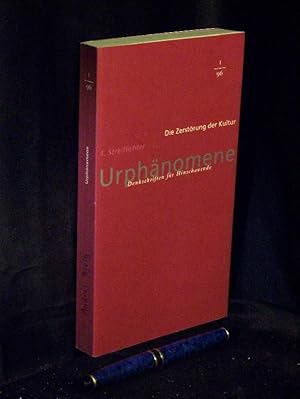 Urphänomene - Denkschriften für Hinschauende Nr. 1/96 - Die Zerstörung der Kultur, 1. Streiflicht...