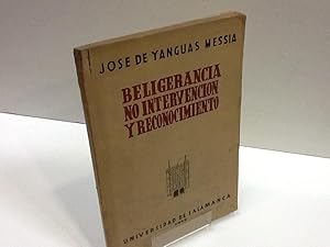 Image du vendeur pour BELIGERANCIA NO INTERVENCION Y RECONOCIMIENTO YANGUAS MESSIA JOSE DE 1938 mis en vente par LIBRERIA ANTICUARIA SANZ