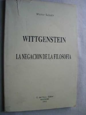 WITTGENSTEIN. LA NEGACIÓN DE LA FILOSOFÍA