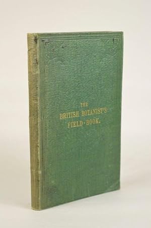 The British Botanist's Field-Book. A Synopsis of the British Flowering Plants.