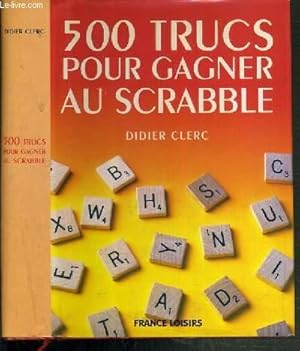 Bild des Verkufers fr 500 TRUCS POUR GAGNER AU SCRABBLE zum Verkauf von Le-Livre