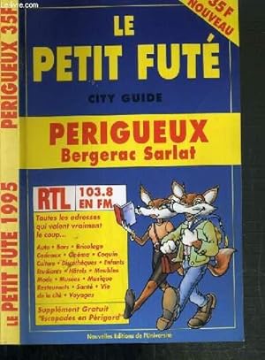 Image du vendeur pour LE PETIT FUTE - CITY GUIDE - PERIGEUX - BERGERAC - SARLAT mis en vente par Le-Livre