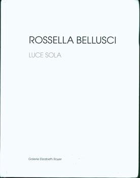 Bild des Verkufers fr Rossella Bellusci: Luce Sola. zum Verkauf von Wittenborn Art Books