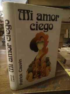 Seller image for Mi amor ciego for sale by La Leona LibreRa