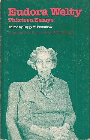 Seller image for Eudora Welty: Thirteen Essays (selected from Eudora Welty: Critical Essays) for sale by Auldfarran Books, IOBA