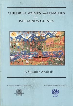 Seller image for Children, Women, and Families in Papua New Guinea: A Situation Analysis for sale by Masalai Press