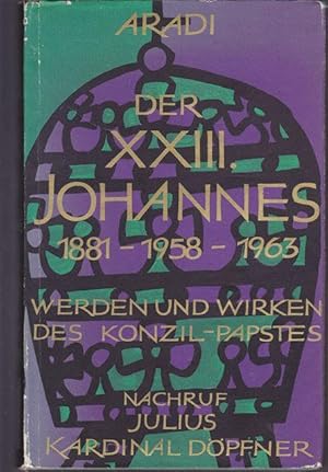 Bild des Verkufers fr Der XXIII. Johannes 1881 - 1958 - 1963. Werden und Wirken des Konzil - Papstes Angelo Roncalli. zum Verkauf von Ant. Abrechnungs- und Forstservice ISHGW