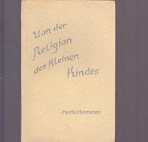 Seller image for Von der Religion des kleinen Kindes. for sale by Ant. Abrechnungs- und Forstservice ISHGW