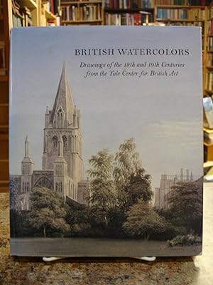 Seller image for British Watercolors: Drawings of the 18th and 19th Centuries from the Yale Center for British Art for sale by The Merrickville Book Emporium
