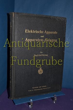 Bild des Verkufers fr Elektrische Apparate und Apparatenanlagen. Fr die Praxis bearbeitet. zum Verkauf von Antiquarische Fundgrube e.U.