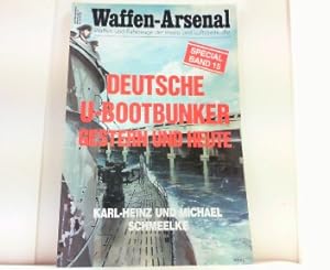 Bild des Verkufers fr Deutsche U- Bootbunker gestern und heute. Waffen-Arsenal. Spezial Band 15. zum Verkauf von Antiquariat Ehbrecht - Preis inkl. MwSt.