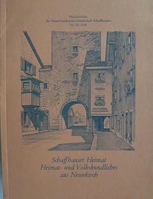 Imagen del vendedor de Schaffhauser Heimat Heimat- und volkskundliches aus Neunkirch Neujahrsblatt der naturforschenden Gesellschaft Schaffhausen Nummer 20/1968 a la venta por Herr Klaus Dieter Boettcher