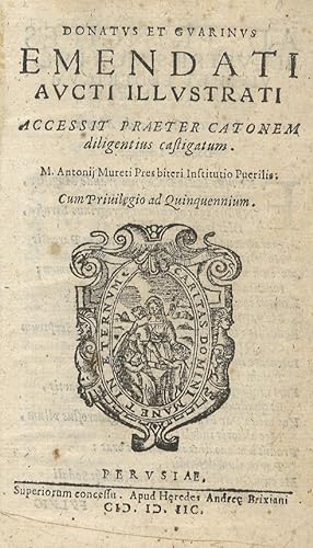 DONATUS et Guarinus. Emendati aucti illustrati. Accessit praeter Catonem diligentius castigatum. ...