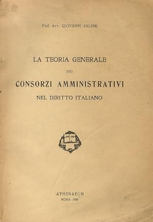 Teoria generale dei consorzi amministrativi nel diritto italiano.