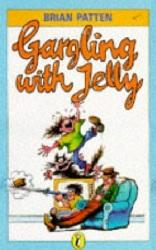 Gargling with Jelly: A Collection of Poems