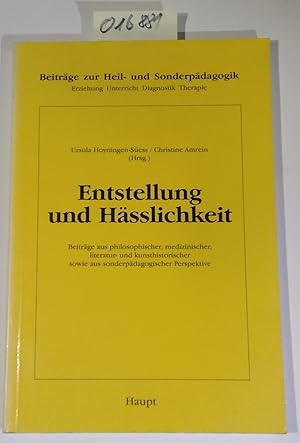 Entstellung und Hässlichkeit. Beiträge aus philosophischer, medizinischer, literatur- und kunsthi...