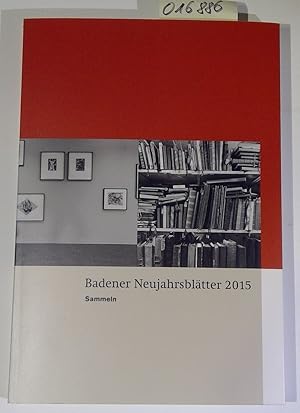 Seller image for Badener Neujahrsbltter 2015: Sammeln und Sammlungen for sale by Antiquariat Trger