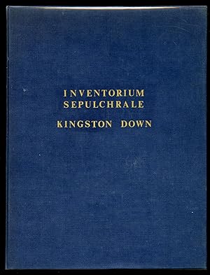 Image du vendeur pour Inventorium Sepulchrale: An Account of Some Antiquities Dug up at a Place Called Kingston Down, in the Parish of Kingston, in the County of Kent, in the Years 1767, 1771, 1772, and 1773 mis en vente par Little Stour Books PBFA Member