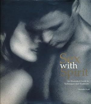 Seller image for Sex with Spirit An Illustrated Guide to Techniques and Traditions for sale by Good Books In The Woods