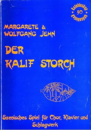 Der Kalif Storch. Szenisches Spiel für Chor, Klavier und Schlagzeug.